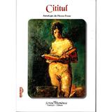 Cititul. Antologie de Florea Firan, editura Scrisul Romanesc