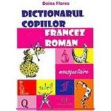 Dictionarul copiilor francez-roman - Doina Florea, editura Universitara
