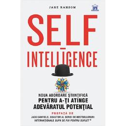 Self-intelligence. Noua abordare stiintifica pentru a-ti atinge adevaratul potential - Jane Ransom, editura Didactica Publishing House