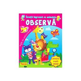 Invata impreuna cu animalele: Observa, editura Teora