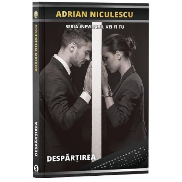 Despartirea. Seria Inevitabil vei fi tu - Adrian Niculescu, editura Stylished