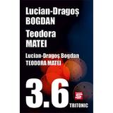 3.6 - Lucian Dragos Bogdan, Teodora Matei, editura Tritonic