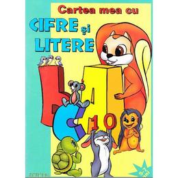 Cartea mea cu cifre si litere - invat, colorez, scriu si decupez, editura anteea