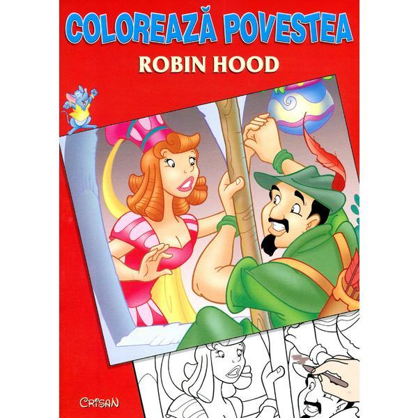 Coloreaza povestea: Robin Hood, editura Crisan