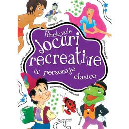 Primele mele jocuri recreative cu personaje clasice, editura flamingo