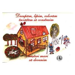 Decupam, lipim, coloram, invatam sa construim - luminita nicolescu, madalina-georgia yupari, editura icar