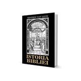 Istoria Bibliei, de Hendrik Van Loon