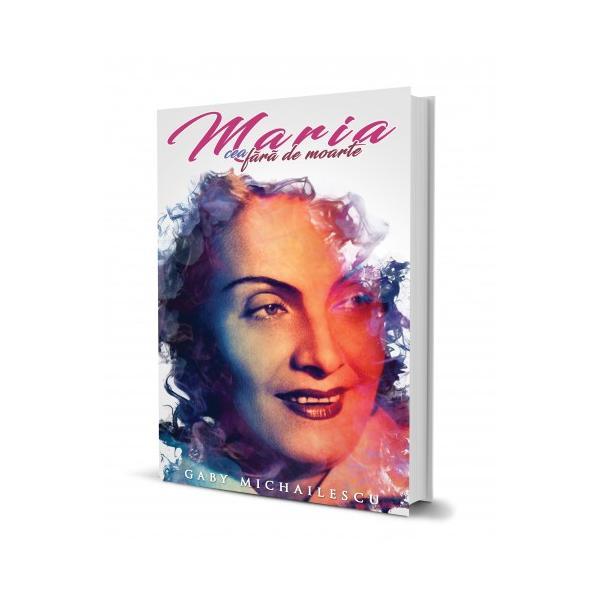 Maria cea fara de moarte, de gaby michailescu