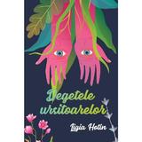 Degetele ursitoarelor - ligia hotin