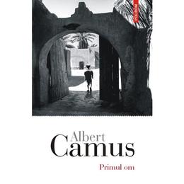 Primul om - Albert Camus, editura Polirom
