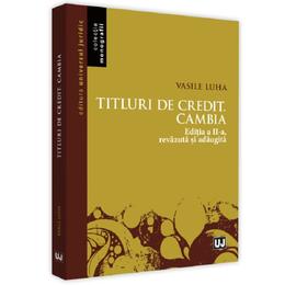 Titluri de credit. Cambia Ed.2 - Vasile Luha, editura Universul Juridic