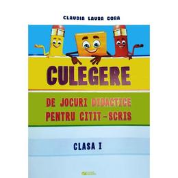 Culegere de jocuri didactice pentru citit-scris - Clasa 1 - Claudia Laura Gora, Mirela Elena Leonte, editura Rovimed