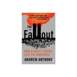 The Fallout: How a guilty liberal lost his innocence - Andrew Anthony, editura Vintage