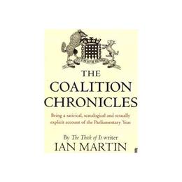 The coalition chronicles - ian martin, editura faber   faber