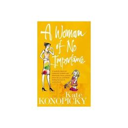 A woman of no importance - kate konopicky, editura ebury