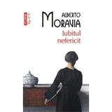 Iubitul nefericit - Alberto Moravia, editura Polirom