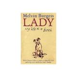 Lady: My Life as a Bitch - Melvin Burgess, editura Andersen Press