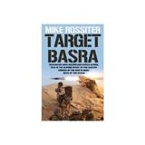 Target Basra - Mike Rossiter, editura Transworld Publishers