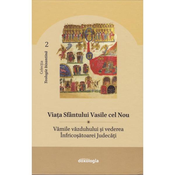 Viata Sfantului Vasile cel Nou. Vamile vazduhului si vederea Infricosatoarei Judecati, editura Doxologia