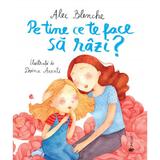 Pe tine ce te face sa razi? - Alec Blenche, editura Univers