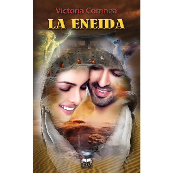 La Eneida - Victoria Comnea, editura Fundatia Culturala Ideea Europeana