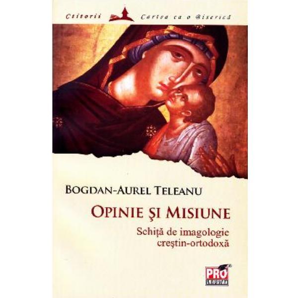 Opinie si misiune - bogdan-aurel teleanu, editura pro universitaria