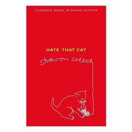 Hate that cat - sharon creech, editura bloomsbury