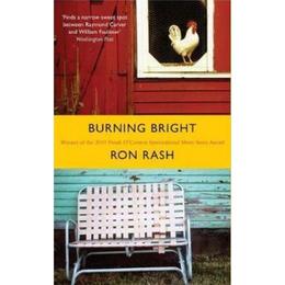 Burning bright - ron rash, editura canongate books
