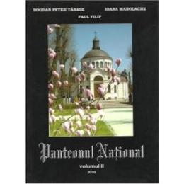 Panteonul national vol. 2 - Bogdan Peter Tanase, Ioana Manolache, Paul Filip, editura Traditie