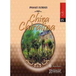 Chira chiralina - panait istrati, editura gramar