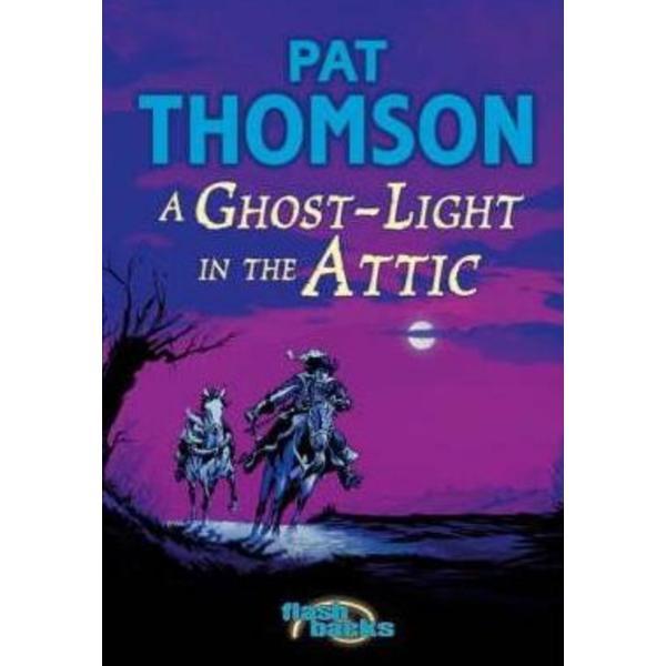 Ghost light in the attic - pat thomson, editura bloomsbury