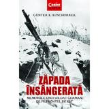 Zapada insangerata - Gunter K. Koschorrek, editura Corint