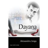 Dayana - Alexandru Iorga, editura Casa Cartii De Stiinta