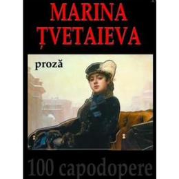 Proza - Marina Tvetaieva, editura Fundatia Culturala Ideea Europeana