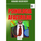 Psihologia afacerilor - Serghei Bezzubtev, editura Fundatia Culturala Ideea Europeana