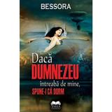 Daca Dumnezeu intreaba de mine, spune-i ca dorm - Bessora, editura Fundatia Culturala Ideea Europeana