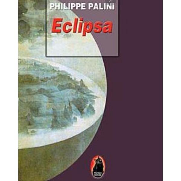 Eclipsa - philippe palini, editura fundatia culturala ideea europeana