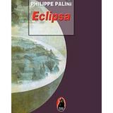 Eclipsa - Philippe Palini, editura Fundatia Culturala Ideea Europeana