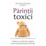 Parintii toxici - Susan Forward, editura Adevar Divin