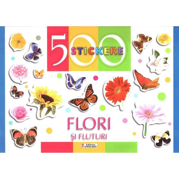 500 stickere - flori si fluturi, editura unicart