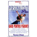 Personalitate Plus: Ghid pentru parinti - Florence Littauer, editura Business Tech