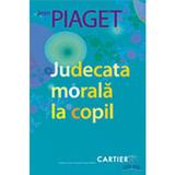 Judecata morala la copil - Jean Piaget, editura Codex