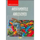 Avertismentele Adolescentei - Tiberiu Buzdugan, editura Didactica Si Pedagogica