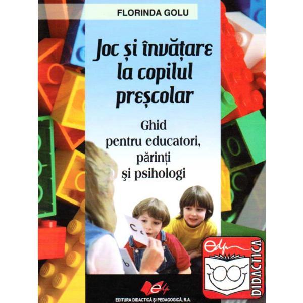 Joc si invatare la copilul prescolar - florinda golu, editura didactica si pedagogica