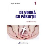 De vorba cu parintii. Ghid catehetic - Pino Marelli, editura Galaxia Gutenberg