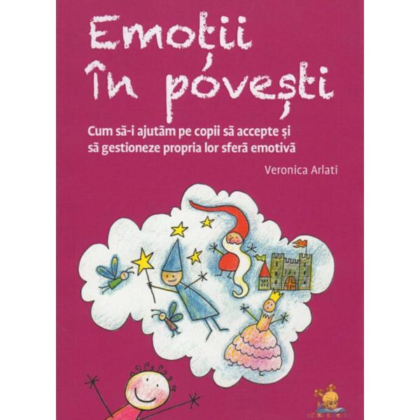 Emotii in povesti - Veronica Arlati, editura Lizuka Educativ
