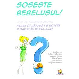 Soseste bebelusul! - sara roveraro, editura lizuka educativ