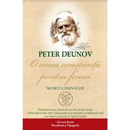 O noua constiinta pentru femei - peter deunov, dinasty books proeditura si tipografie