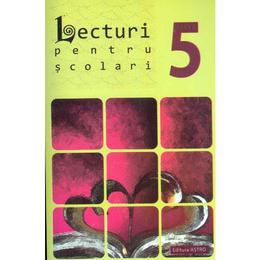 Lecturi pentru scolari - clasa 5, editura astro