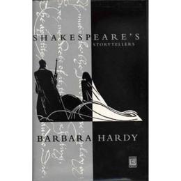 Shakespeare's storytellers - barbara hardy, editura peter owen